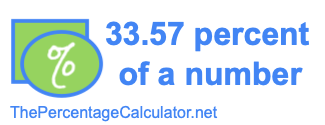 How to find 33.57 percent of a number