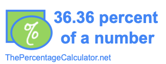 How to find 36.36 percent of a number