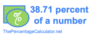 How to find 38.71 percent of a number