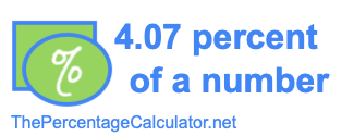 How to find 4.07 percent of a number