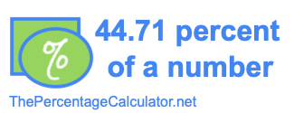 How to find 44.71 percent of a number