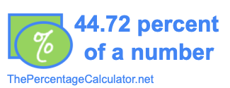 How to find 44.72 percent of a number