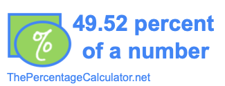 How to find 49.52 percent of a number