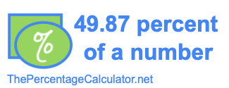 How to find 49.87 percent of a number