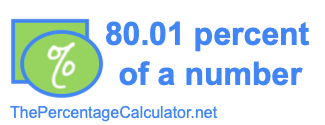 How to find 80.01 percent of a number