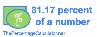 How to find 81.17 percent of a number