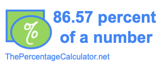How to find 86.57 percent of a number