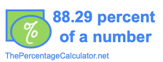 How to find 88.29 percent of a number