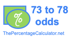 73 to 78 odds