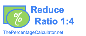 Reduce Ratio 1:4