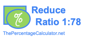 Reduce Ratio 1:78