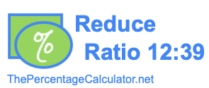 Reduce Ratio 12:39