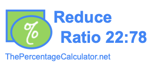 Reduce Ratio 22:78