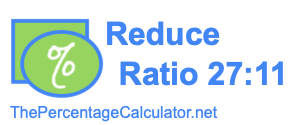 Reduce Ratio 27:11