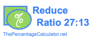 Reduce Ratio 27:13