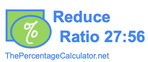 Reduce Ratio 27:56