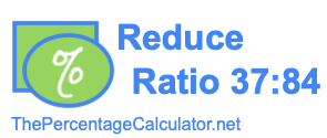 Reduce Ratio 37:84