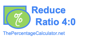 Reduce Ratio 4:0
