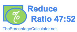 Reduce Ratio 47:52
