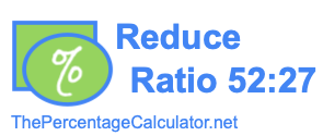 Reduce Ratio 52:27