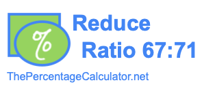 Reduce Ratio 67:71