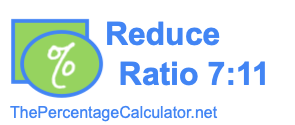 Reduce Ratio 7:11