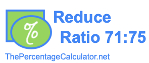 Reduce Ratio 71:75