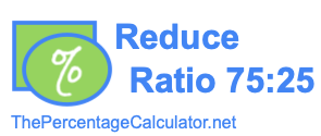Reduce Ratio 75:25