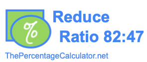 Reduce Ratio 82:47
