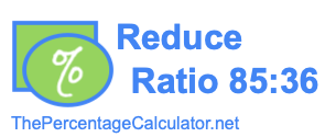 Reduce Ratio 85:36