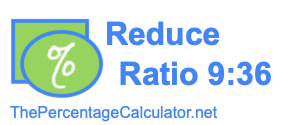 Reduce Ratio 9:36