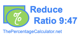 Reduce Ratio 9:47