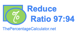 Reduce Ratio 97:94