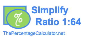 Simplify Ratio 1:64
