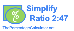 Simplify Ratio 2:47