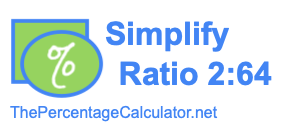 Simplify Ratio 2:64