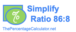 Simplify Ratio 86:8