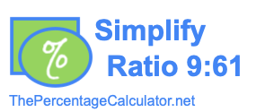 Simplify Ratio 9:61