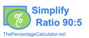 Simplify Ratio 90:5