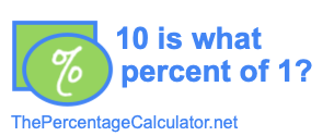 10 is what percent of 1?