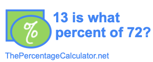 13 is what percent of 72?