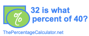 32 is what percent of 40?