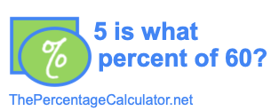 5 is what percent of 60?