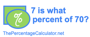 7 is what percent of 70?