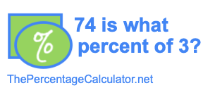 74 is what percent of 3?