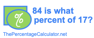 84 is what percent of 17?