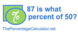 87 is what percent of 50?