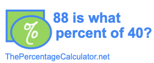 88 is what percent of 40?