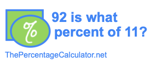 92 is what percent of 11?